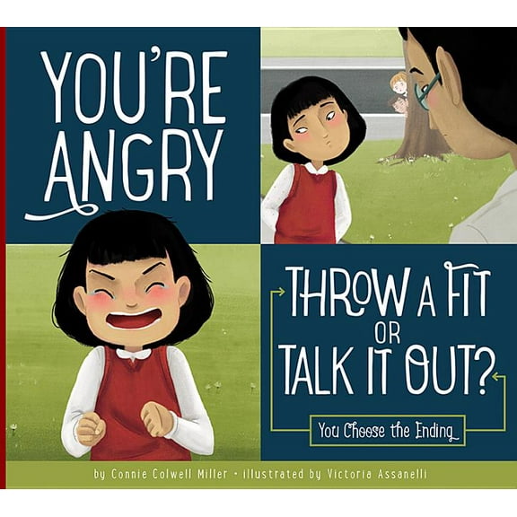 Making Good Choices You're Angry: Throw a Fit or Talk It Out?, (Paperback)