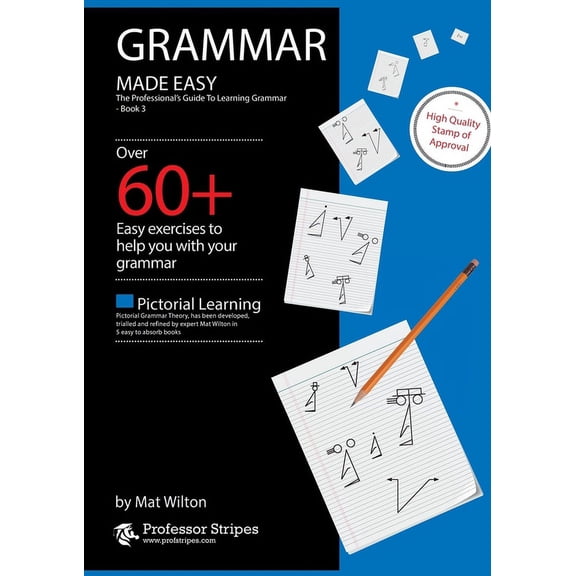 Grammar Made Easy - From Prof. Stripes Grammar Made Easy: The Professional's Guide to Learning Grammar - Book 3 from Prof. Stripes, (Paperback)