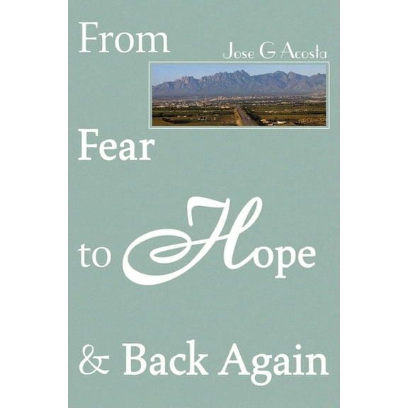 From Fear to Hope & Back Again (Paperback)