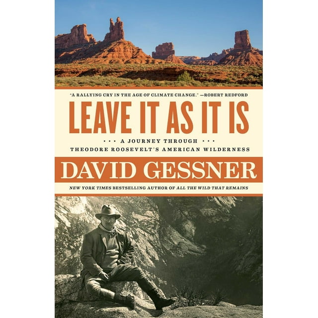 Leave It As It Is : A Journey Through Theodore Roosevelt's American... PAPERBACK – 2021 par David Gessner
