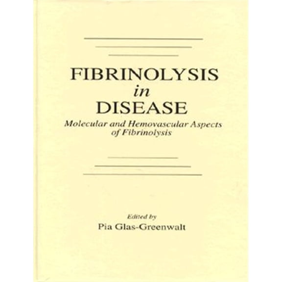 Pre-Owned Fibrinolysis in Disease - The Malignant Process, Interventions in Thrombogenic Mechanisms, and Novel Treatment Modalities, Volume 2 (Hardcover)