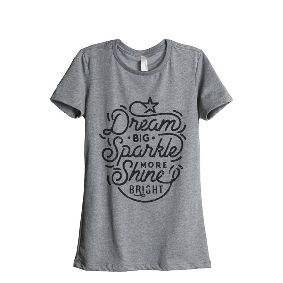 Dream Big Sparkle More Shine Bright Women's Fashion Relaxed T-Shirt Tee Heather Grey 2X-Large