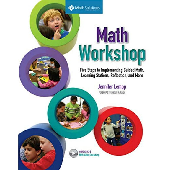 Pre-Owned Math Workshop: Five Steps to Implementing Guided Math, Learning Stations, Reflection, and More, 9781935099611, 1935099612, Paperback,