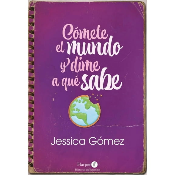 CÃ³mete El Mundo Y Dime a QuÃ© Sabe: (Eat the World and Tell Me What It Tastes Like - Spanish Edition), (Paperback)