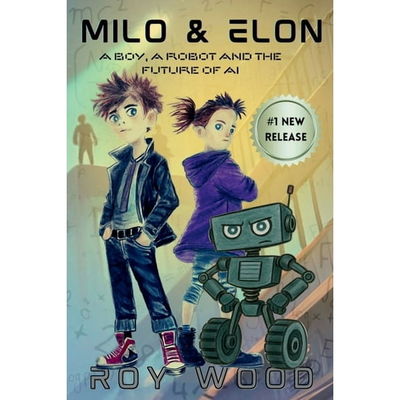 Milo and Elon Milo and Elon: A Boy, A Robot and the Future of AI, Book 1, (Paperback)