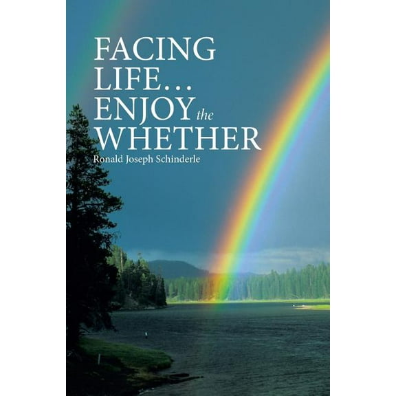 Facing Life ... Enjoy the Whether (Paperback)