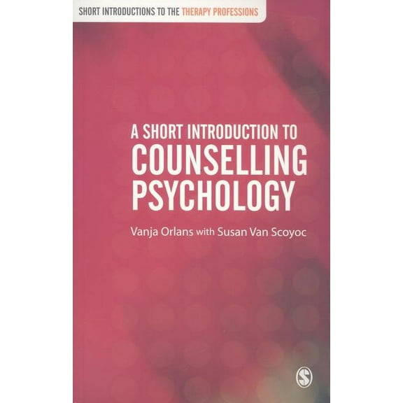 Short Introductions to the Therapy Profe A Short Introduction to Counselling Psychology, (Paperback)