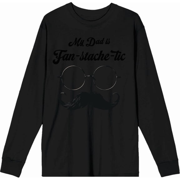 My Dad Is Fan-Tache-Tic Dad Jokes for Father's Day Adult Black Crew Neck Long Sleeve Tee-XXL