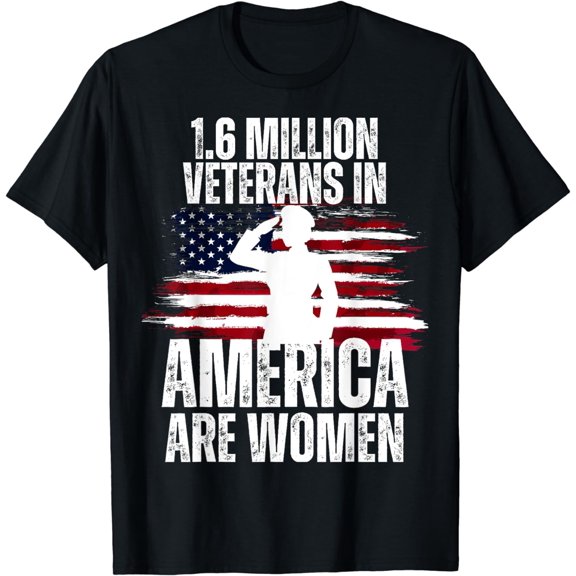 Veterans Day 1.6 Million Veterans In America Are Women T-Shirt