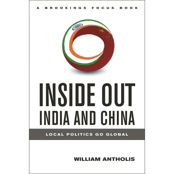 Inside Out India and China: Local Politics Go Global, (Paperback)