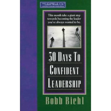 Pre-Owned 30 Days to Confident Leadership (Paperback) 0805401733 9780805401738