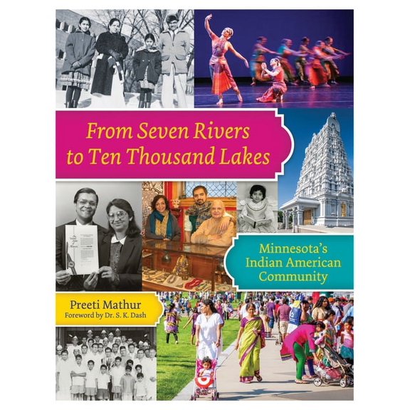From Seven Rivers to Ten Thousand Lakes: Minnesota's Indian American Community, (Paperback)