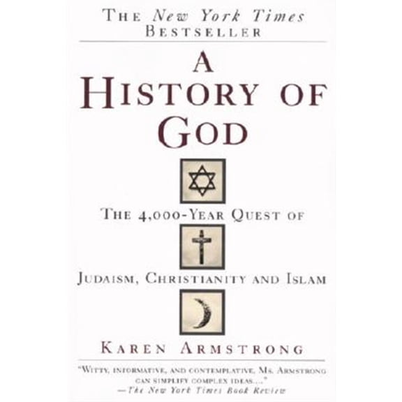 Pre-Owned A History of God: The 4,000-Year Quest of Judaism, Christianity and Islam (Paperback) 0345384563 9780345384560