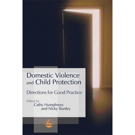 Domestic Violence and Child Protection: Directions for Good Practice, (Paperback)