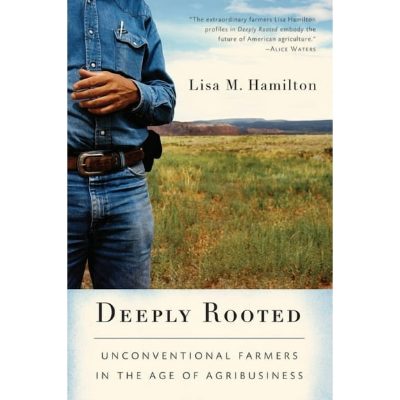 Deeply Rooted : Unconventional Farmers in the Age of Agribusiness (Paperback)