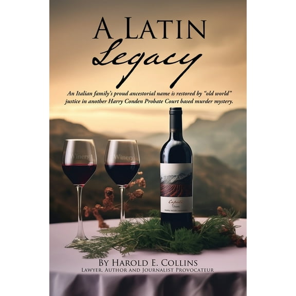 A Latin Legacy: An Italian family's proud ancestorial name is restored by "old world" justice in another Harry Conden Pr, (Paperback)