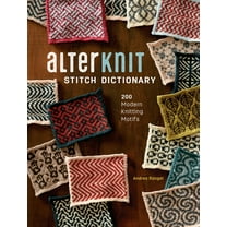 Alterknit Stitch Dictionary: 200 Modern Knitting Motifs, (Hardcover)