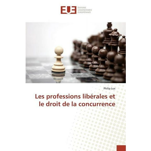 Omn.Univ.Europ.: Les Professions Libérales Et Le Droit de la Concurrence (Paperback)