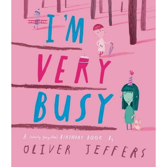 I'm Very Busy: A (Nearly Forgotten) Birthday Book, (Hardcover)