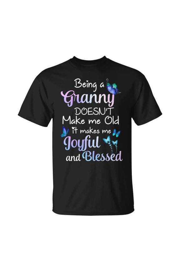 Granny Grandma Being A Granny Doesnt Make Me Old TShirt