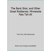 The Bank Shot, and Other Great Robberies: Minnesota Fats Tell All, Used [Mass Market Paperback]