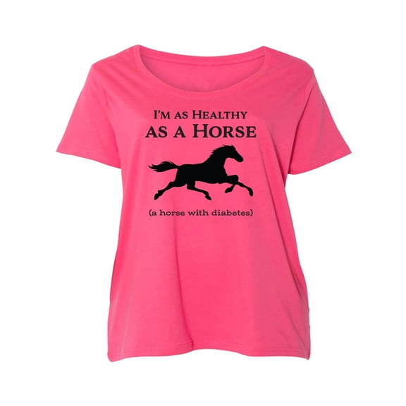 I'm As Healthy As A Horse Womens Plus Size Scoopneck Tee