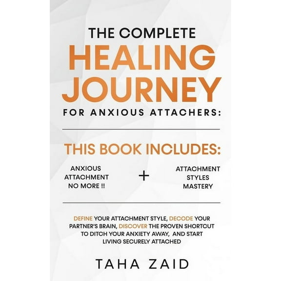 The Complete Healing Journey For Anxious Attachers, (Paperback)
