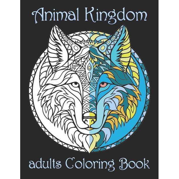 Download Animal Kingdom Adults Coloring Book Coloring Book With Lions Elephants Owls Horses Dogs Cats And Many More Animals With Patterns Coloring Books Paperback Walmart Com Walmart Com