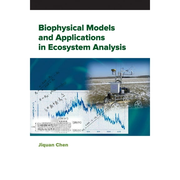 Ecosystem Science&Applications: Biophysical Models and Applications in Ecosystem Analysis (Paperback)