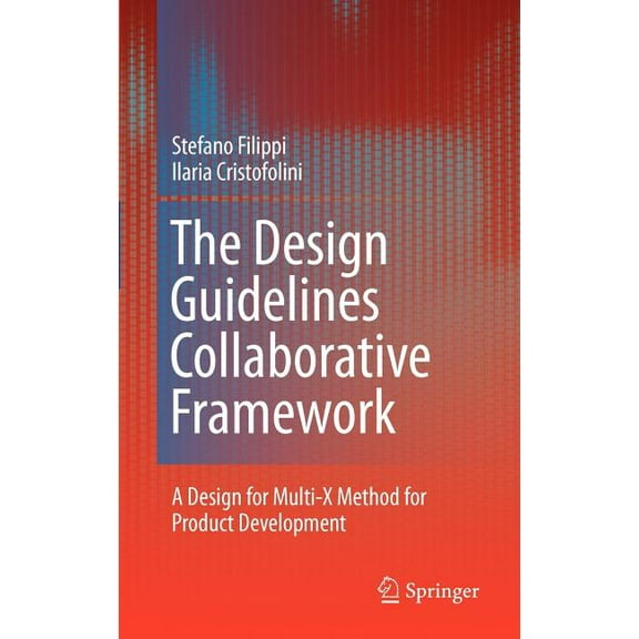 The Design Guidelines Collaborative Framework: A Design for Multi-X Method for Product Development, (Hardcover)