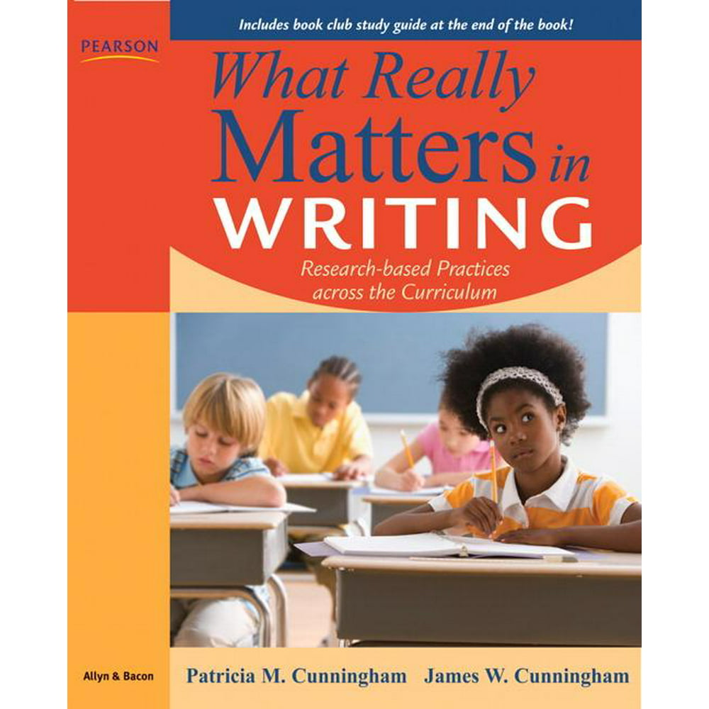 What Really Matters What Really Matters in Writing ResearchBased Practices Across the