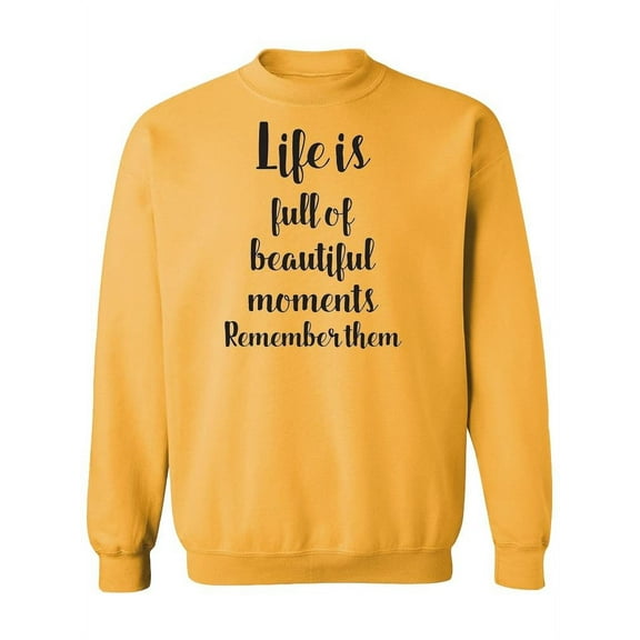 Life Is Full Of Quote Sweatshirt Women -Image by Shutterstock, Female Medium
