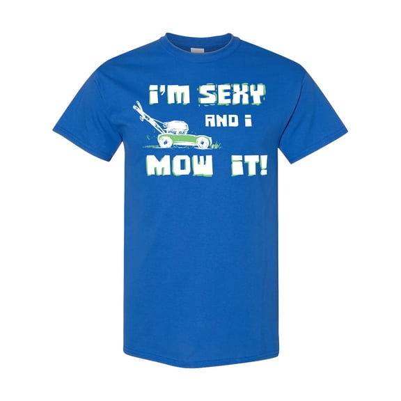 Inktastic I'm Sexy and I Mow It Lawnmower Fun T-Shirt