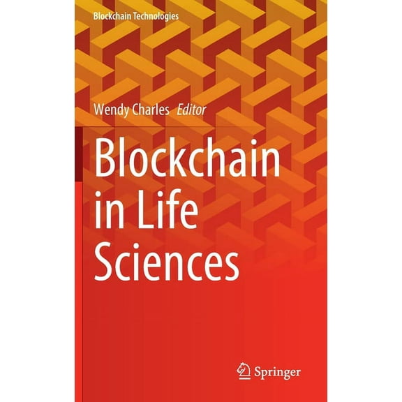 Blockchain Technologies Blockchain in Life Sciences, (Hardcover)