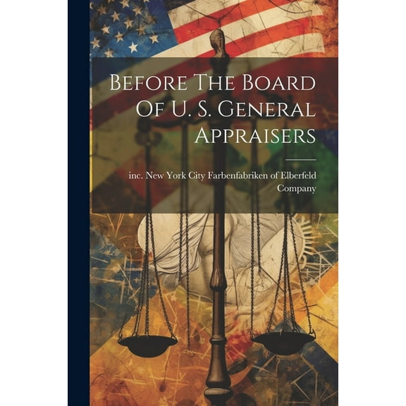 Before The Board Of U. S. General Appraisers (Paperback)