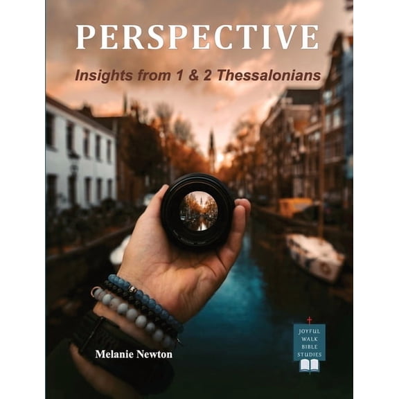 Perspective: Insights from 1 & 2 Thessalonians, (Paperback)