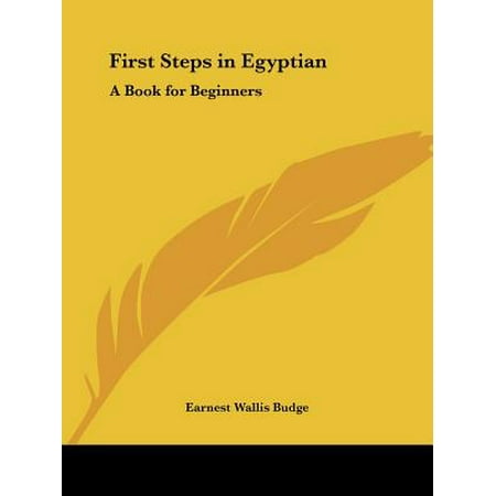 First Steps In Egyptian A Book For Beginners Walmart Com