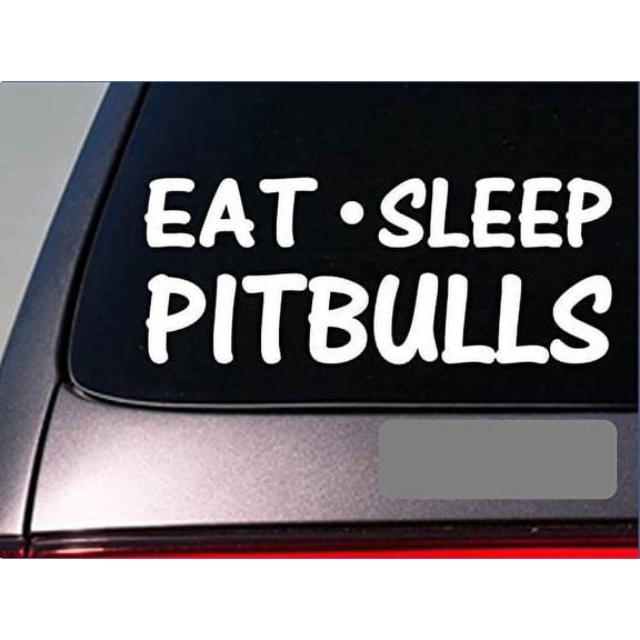 Eat Sleep Pitbulls Sticker *G969* 8" vinyl american bully blue tri pit bull