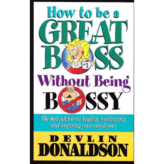 Pre-Owned How to Be a Great Boss Without Being Bossy (Paperback) 0785282599 9780785282594