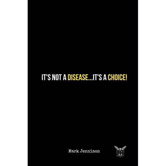 Pre-Owned It's Not a Disease... It's a Choice!, 9798632696715, , Paperback,