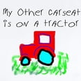 thumbnail image 2 of CafePress - My Other Carseat Is On A Tractor Infant Creeper - Baby Light Bodysuit, Size Newborn - 24 Months, 2 of 4