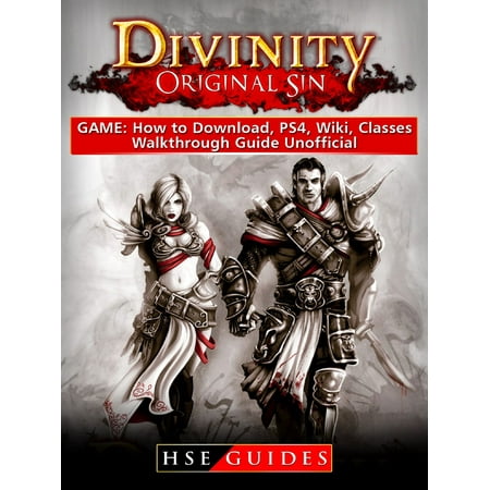 Divinity Original Sin Game: How to Download, PS4, Wiki, Classes, Walkthrough Guide Unofficial -
