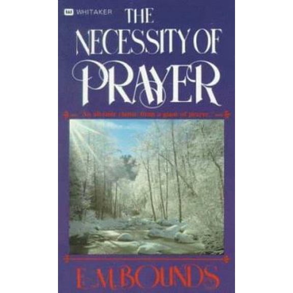 Pre-Owned The Necessity of Prayer (Paperback) 0883681390 9780883681398