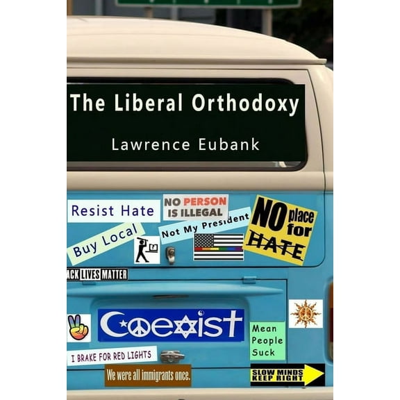 The Liberal Orthodoxy (Paperback)