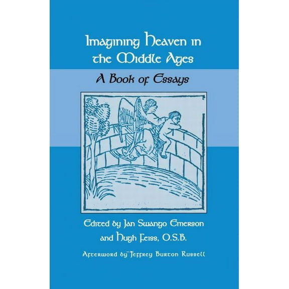 Garland Medieval Casebooks Imagining Heaven in the Middle Ages: A Book of Essays, (Paperback)