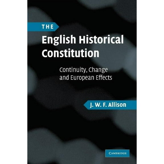 The English Historical Constitution, (Paperback)
