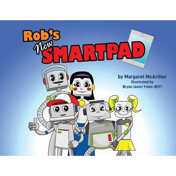 Rob the Robot Rob's New Smartpad, Book 1, (Paperback)