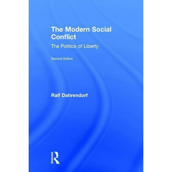 The Modern Social Conflict: The Politics of Liberty, (Hardcover)