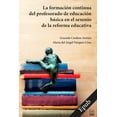 thumbnail image 1 of La Formación Continua del Profesorado de Educación Básica en el Sexenio de la Reforma Educativa Blanco, 1 of 2