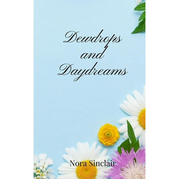 Dewdrops and Daydreams, (Paperback)
